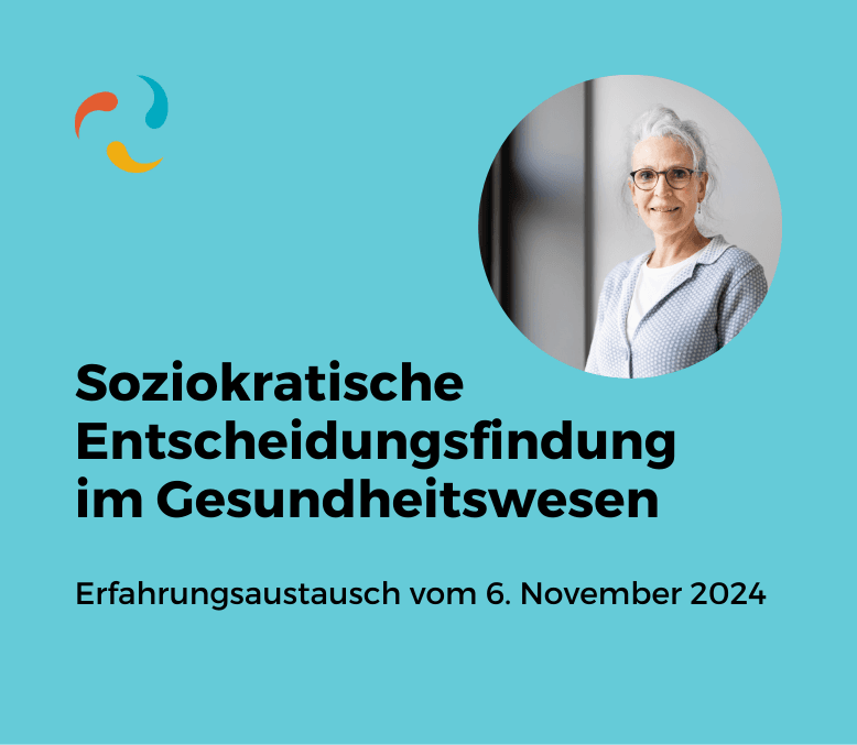 Soziokratische Entscheidungsfindung im Gesundheitswesen - Erfahrungsaustausch vom 06.11.2024